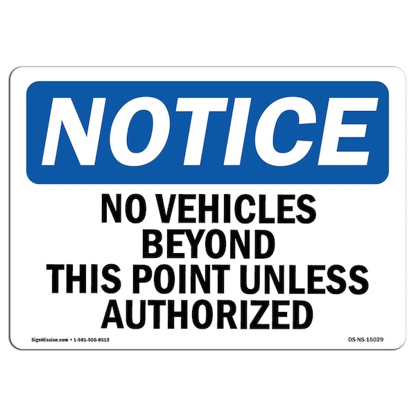Sign, 18" H, 24" W, Rigid Plastic, No Vehicles Beyond This Point Unless Authorized Sign, Landscape